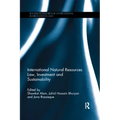 International Natural Resources Law, Investment and Sustainability