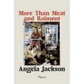 More Than Meat and Raiment: Poems