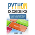 Python crash course: A complete step by step beginner guide for python coding, NumPy, Pandas and Data Visualization.
