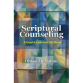 Scriptural Counseling: A God-Centered Method