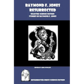 Raymond F. Jones Resurrected: Selected Science Fiction Stories of Raymond F. Jones
