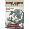 Moscow - Stalingrad 1941-1942: Recollections - Stories - Reports