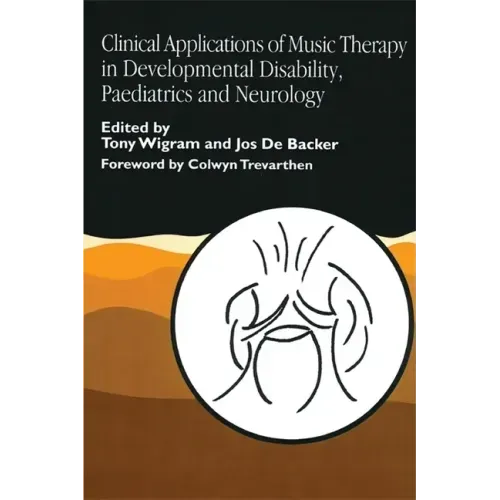 Clinical Applications of Music Therapy in Developmental Disability, Paediatrics and Neurology