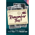 Remember This?: People, Things and Events from 1963 to the Present Day (US Edition)