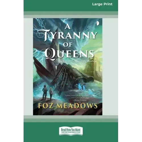 A Tyranny of Queens: Book II in the Manifold Worlds Series [16pt Large Print Edition]