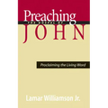Preaching the Gospel of John: Proclaiming the Living Word