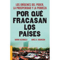 Por Qué Fracasan Los Países: Los Orígenes del Poder, La Prosperidad Y La Pobreza / Why Nations Fail: Los Orígenes del Poder, La Prosperidad Y La Pobre