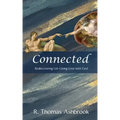 Connected: Rediscovering Life-Giving LOVE with God