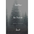 better to have lost