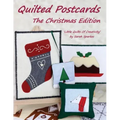 Quilted Postcards The Christmas Edition: Little Quilts Of Creativity
