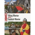 Viking Warrior Vs Frankish Warrior: Francia 799-911
