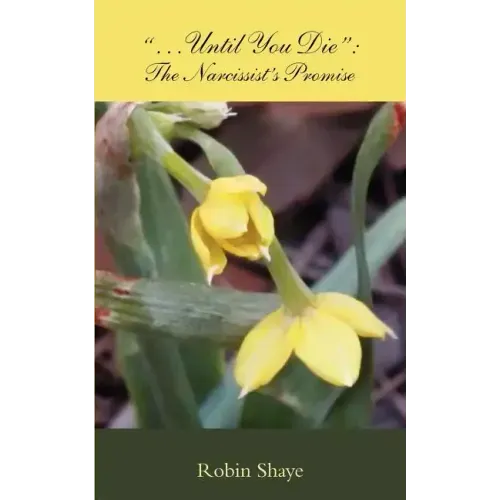 "...Until You Die": The Narcissist's Promise