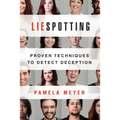Liespotting: Proven Techniques to Detect Deception
