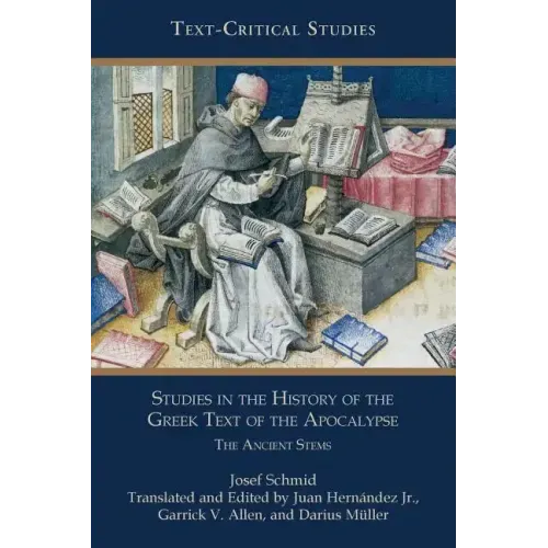 Studies in the History of the Greek Text of the Apocalypse: The Ancient Stems