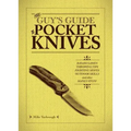The Guy's Guide to Pocket Knives: Badass Games, Throwing Tips, Fighting Moves, Outdoor Skills and Other Manly Stuff