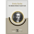 Greta Garbo: The Swedish Sphinx of Silent Films