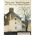 Texture Techniques for Winning Watercolors