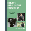 Germany's Foreign Policy of Reconciliation: From Enmity to Amity