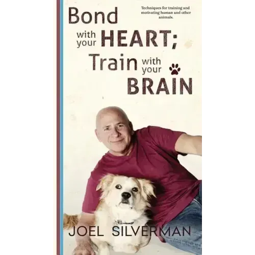 Bond With Your Heart; Train With Your Brain