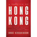 A Profile of Hong Kong: During Times Past, Times Current, and Its Quest of a Future Maintaining Hong Kong's Liberty