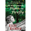 The Brief Luminous Flight of the Firefly: The 1940s Prequel to THE CRIME OF FASHION MYSTERIES