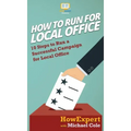 How To Run For Local Office: 10 Steps To Run a Successful Campaign For Local Office