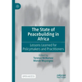 The State of Peacebuilding in Africa: Lessons Learned for Policymakers and Practitioners