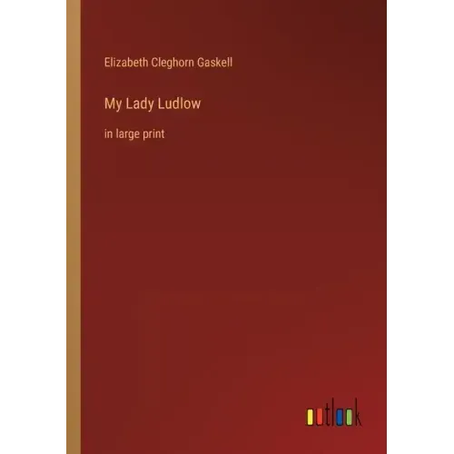 My Lady Ludlow: in large print
