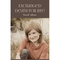 Exchanged Death for Life