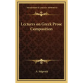 Lectures on Greek Prose Composition
