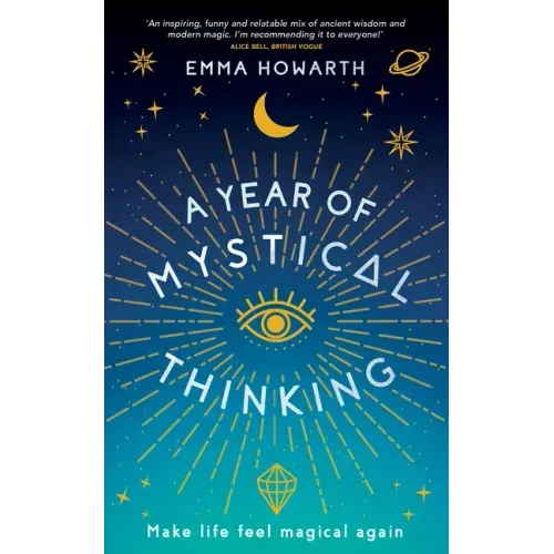 A Year of Mystical Thinking: Make Life Feel Magical Again