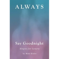 Always Say Goodnight: Elegies for Lenora