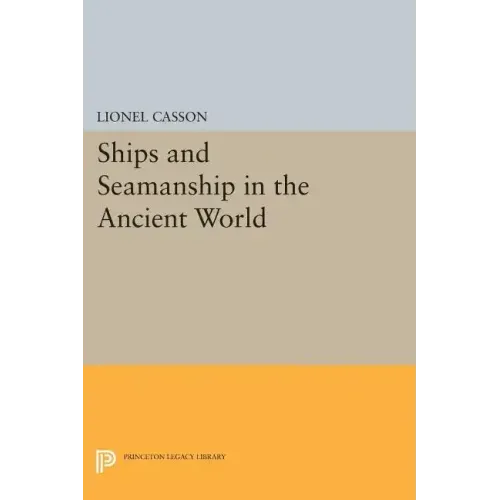 Ships and Seamanship in the Ancient World