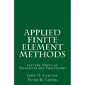 Applied Finite Element Methods: Lecture Notes on Principles and Procedures