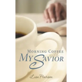 Morning Coffee with My Savior: How God Taught Me to Be Obedient over Morning Coffee