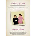 Nothing Special: [The Mostly True, Sometimes Funny Tales of Two Sisters]