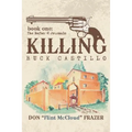 Killing Buck Castillo: Book One: The Rafter 45 Journals