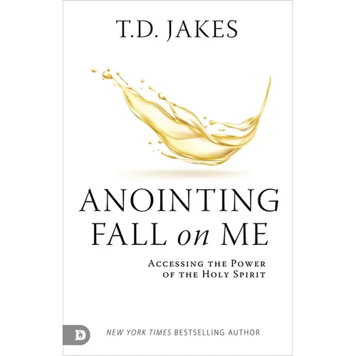 Anointing Fall on Me: Accessing the Power of the Holy Spirit