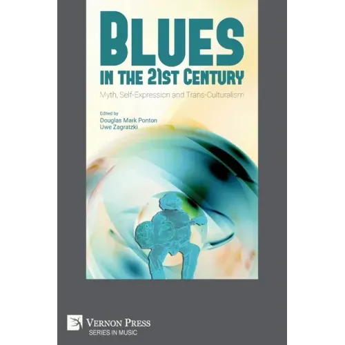Blues in the 21st Century: Myth, Self-Expression and Trans-Culturalism