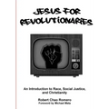 Jesus for Revolutionaries: An Introduction to Race, Social Justice, and Christianity