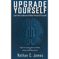 Upgrade Yourself: Learn How to Become A Better Version of Yourself