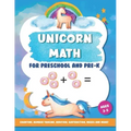 Unicorn Math for Preschool and Pre-K: Counting, number tracing, addition, subtraction, mazes and more! Ages 3-5