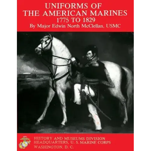 Uniforms of The American Marines, 1775 to 1829