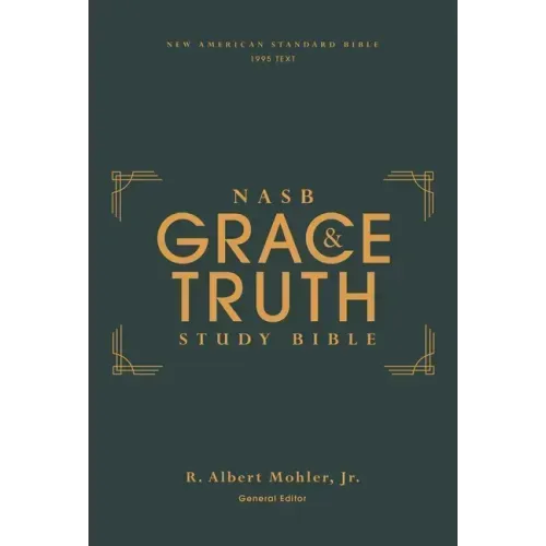 Nasb, the Grace and Truth Study Bible (Trustworthy and Practical Insights), Hardcover, Green, Red Letter, 1995 Text, Comfort Print