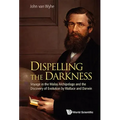 Dispelling the Darkness: Voyage in the Malay Archipelago and the Discovery of Evolution by Wallace and Darwin