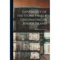 Genealogy of the Stone Family Originating in Rhode Island