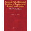 Numerical Partial Differential Equations for Environmental Scientists and Engineers: A First Practical Course
