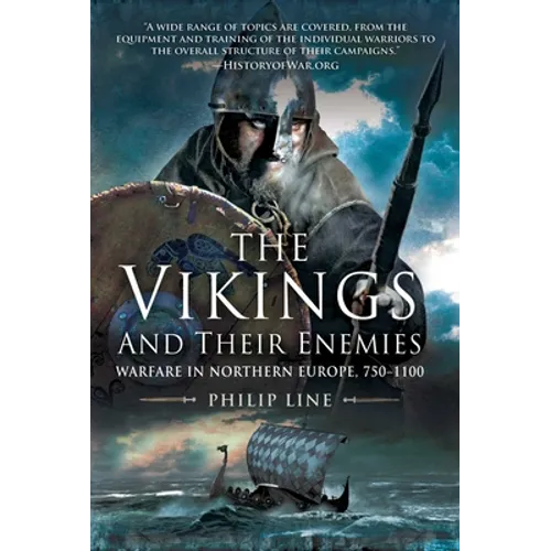 The Vikings and Their Enemies: Warfare in Northern Europe, 750-1100