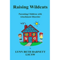 Raising Wildcats: Parenting Children with Attachment Disorder