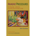 Invasive Procedures: Earthquakes, Calamities, & poems from the midst of life